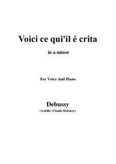Пеллеас и Мелизанда, L.88: Voici ce qui'il e crita, for voice and piano by Клод Дебюсси