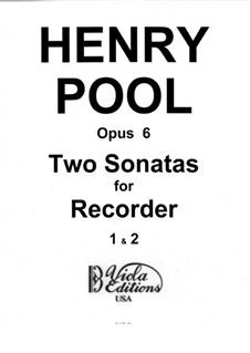 Two Sonatas for Recorder Solo, Op.6: Two Sonatas for Recorder Solo by Henry Pool