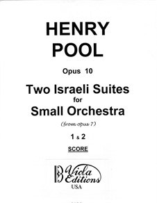 Two Israeli Suites for Small Orchestra, Op.10: Two Israeli Suites for Small Orchestra, Op.10 by Henry Pool