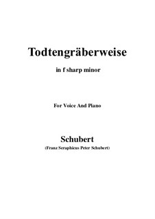 Todtengräberweise (Gravedigger's Song), D.869: For voice and piano (f sharp minor) by Франц Шуберт