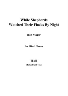 While Shepherds Watched Their Flocks by night: B Major by Edward Vine Hall