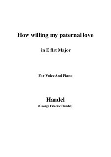 How willing my paternal love: E flat Major by Георг Фридрих Гендель