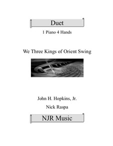 We Three Kings of Orient Swing: Для фортепиано в 4 руки by John H. Hopkins Jr.