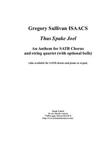 Thus Spake Joel: For SATB chorus and string quartet – full score and quartet parts by Gregory Sullivan Isaacs