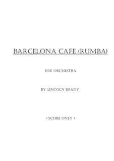 Barcelona Cafe (Rumba) - Chamber Orchestra: Партитура by Lincoln Brady