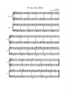 O Come, Little Children: Для фортепиано в 4 руки by Иоганн Авраам Шульц