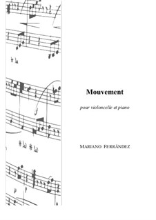 Mouvement pour violoncelle et piano: Mouvement pour violoncelle et piano by Mariano Ferrandez