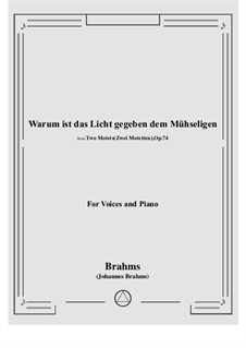 Два мотета, Op.74: No.1 Warum ist das Licht gegeben dem Mühseligen, for voices and piano by Иоганнес Брамс