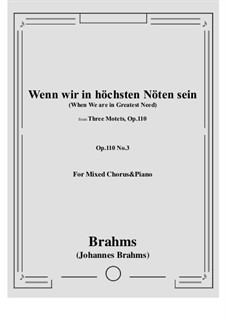 Три мотета, Op.110: Nr.3 Wenn wir in höchsten Nöten sein - When We are in Greatest Need by Иоганнес Брамс