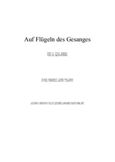 Шесть песен, Op.34: No.2 Auf flügeln des gesanges (On Wings of Song) in A Major by Феликс Мендельсон-Бартольди