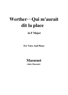 Вертер: Werther… Qui m'aurait dit la place by Жюль Массне