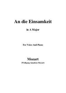 An die Einsamkeit, K.391 (340b): Ля мажор by Вольфганг Амадей Моцарт