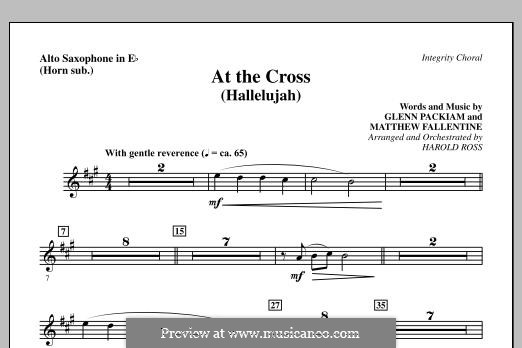 At The Cross (Hallelujah): Alto Sax (sub. Horn) part by Glenn Packiam, Matthew Fallentine