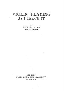 Violin Playing as I Teach It: Часть I by Леопольд Ауэр