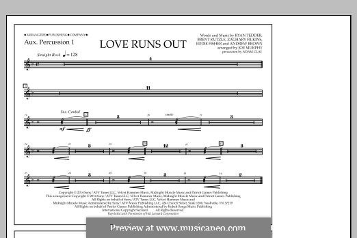 Love Runs Out (One Republic): Aux. Perc. 1 part by Andrew Brown, Brent Kutzle, Eddie Fisher, Ryan B Tedder, Zachary Filkins