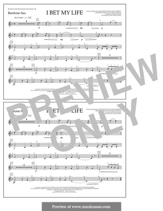 I Bet My Life (arr. Tom Wallace): Baritone Sax part by Benjamin McKee, Daniel Reynolds, Daniel Sermon, Daniel Platzman