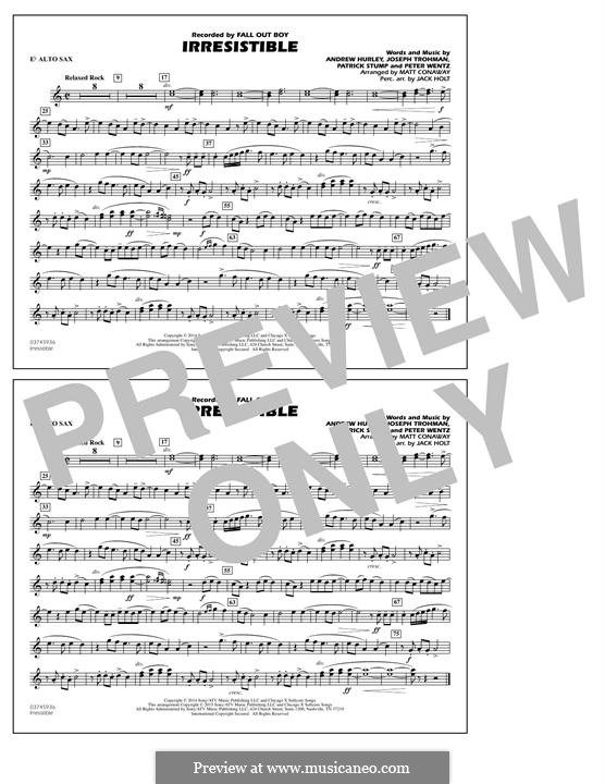 Irresistible (Fall Out Boy): Eb Alto Sax part by Andrew Hurley, Joseph Trohman, Patrick Stump, Peter Wentz