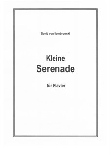 Little Serenade for Piano (Sheet music): Little Serenade for Piano (Sheet music) by David von Dombrowski