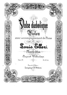 Valse diabolique for Violin and Piano, Op.10: Партитура by Louis Eller