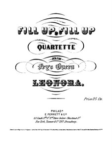 Leonora: Fill Up, Fill Up. Arrangement for voice and piano by William Henry Fry