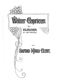 Вальсы-Каприсы для фортепиано в четыре руки, Op.16: Первая и вторая партии by Зигфрид Карг-Элерт