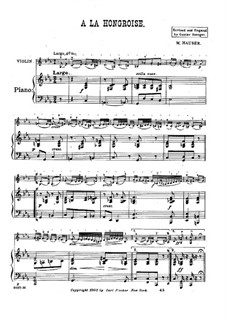 A la Hongroise for Violin and Piano: A la Hongroise for Violin and Piano by Миска Хаузер