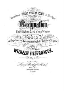 Resignation. Sacred Song without Words for Cello and Orchestra, Op.8: Version for cello and organ (or harmonium) by Вильгельм Фитценхаген
