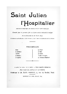 Saint Julien l'hospitalier: Акт I. Аранжировка для солистов, хора и фортепиано by Камиль Эрлангер