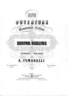 Бенвенуто Челлини, H.76 Op.23: Увертюра. Переложение для фортепиано by Гектор Берлиоз