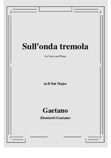 Sull'onda tremola: D flat Major by Гаэтано Доницетти