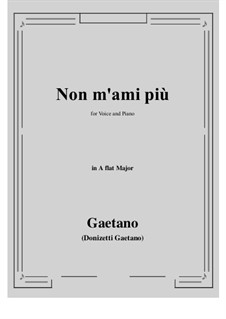 Non m'ami piu: A flat Major by Гаэтано Доницетти