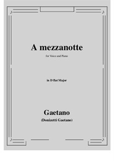 A mezzanotte: D flat Major by Гаэтано Доницетти
