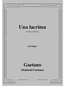 Una lacrima: B Major by Гаэтано Доницетти
