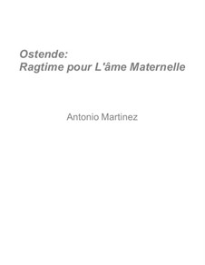 Rags of the Red-Light District, Nos.36-70, Op.2: No.70 Ostend: Ragtime for the Motherly Soul by Antonio Martinez