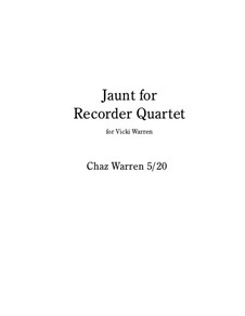 Jaunt for Recorder Quartet: Jaunt for Recorder Quartet by Charles Warren