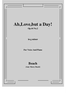 Ah, Love, but a Day!, Op.44 No.2: G minor by Эми Мэрси Бич