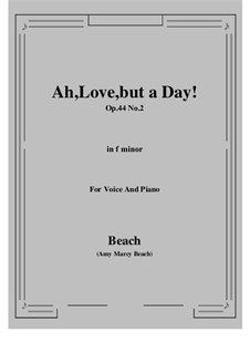Ah, Love, but a Day!, Op.44 No.2: F minor by Эми Мэрси Бич