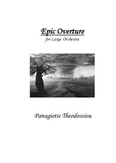 Epic Overture for large orchestra, Op.9: Epic Overture for large orchestra by Panagiotis Theodossiou