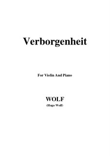 Тетрадь I: No.12 Verborgenheit, for Violin and Piano by Хуго Вольф