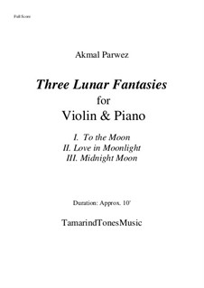 Three Lunar Fantasies for Violin & Piano: Three Lunar Fantasies for Violin & Piano by Akmal Parwez