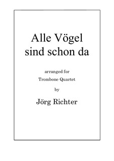 Alle Vögel sind schon da for Trombone Quartet: Alle Vögel sind schon da for Trombone Quartet by Unknown (works before 1850)