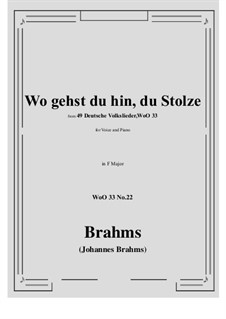 No.22-28: No.22 Wo gehst du hin, du Stolze (F Major) by Иоганнес Брамс