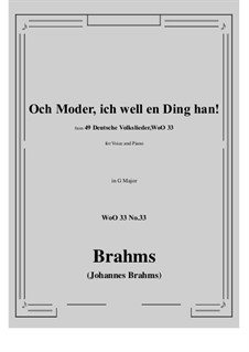 No.29-35: No.33 Och Moder, ich well en Ding han! (G Major) by Иоганнес Брамс