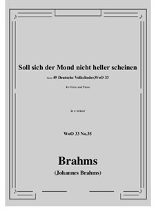 No.29-35: No.35 Soll sich der Mond nicht heller scheine (e minor) by Иоганнес Брамс