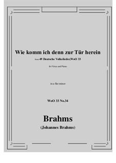 No.29-35: No.34 Wie komm ich denn zur Tür herein (a flat minor) by Иоганнес Брамс