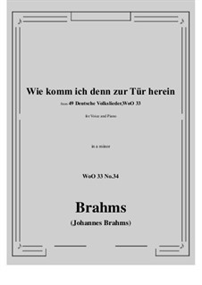 No.29-35: No.34 Wie komm ich denn zur Tür herein (a minor) by Иоганнес Брамс