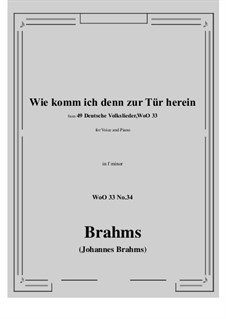 No.29-35: No.34 Wie komm ich denn zur Tür herein (f minor) by Иоганнес Брамс