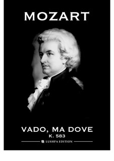 Vado, ma dove? Oh Dei, K.583: Для голоса и фортепиано by Вольфганг Амадей Моцарт