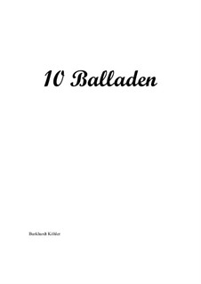 10 Balladen: 10 Balladen by Burkhardt Köhler