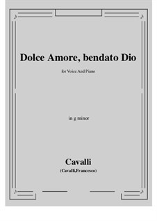 Dolce amore, bendato Dio: G minor by Пьетро Франческо Кавалли